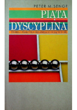 Piąta dyscyplina - Peter M. Senge - książka  wyd. 1998