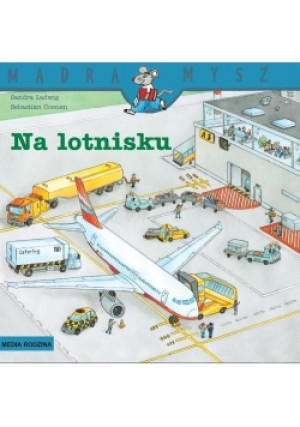 Mądra mysz - Na lotnisku - Ladwig Sandra, Coenen Sebastian - książka  wyd. 2018