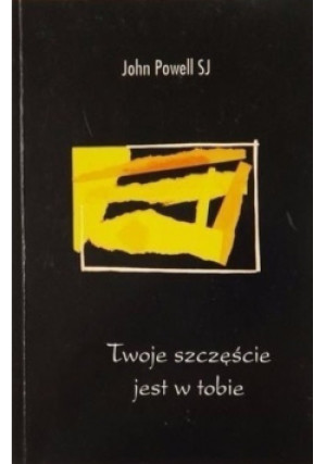 Twoje szczęście jest w tobie - John Powell - książka  wyd. 2000