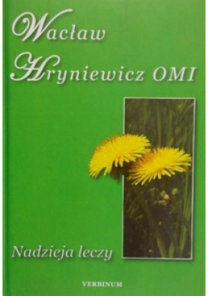 Nadzieja leczy - Wacław Hryniewicz - książka  wyd. 2009