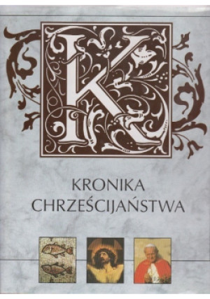Kronika Chrześcijaństwa - Praca Zbiorowa - książka  wyd. 1998