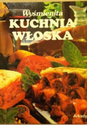 Wyśmienita Kuchnia Włoska - Praca Zbiorowa - książka  wyd. 1996