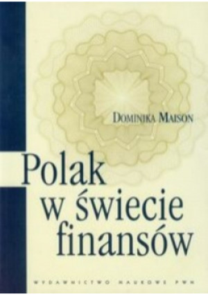 Polak w świecie finansów - Dominika Maison - książka  wyd. 2013