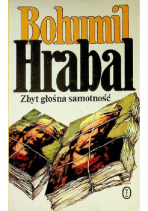 Zbyt głośna samotność - Bohumil Hrabal - książka historyczna wyd. 1993