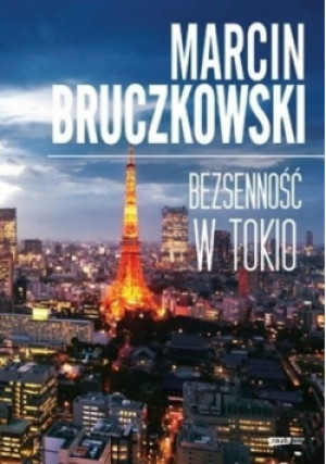 Bezsenność w Tokio - Marcin Bruczkowski - książka  wyd. 2012
