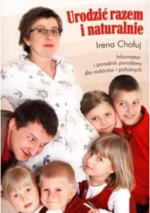 Urodzić razem i naturalnie - Irena Chołuj - książka  wyd. 2008
