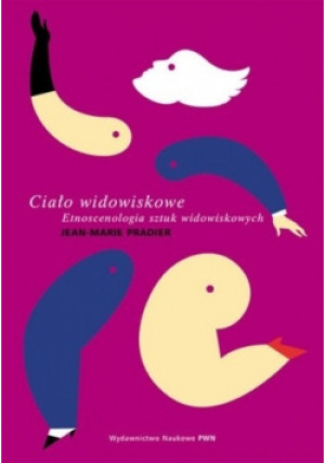 Ciało widowiskowe - Jean-Marie Pradier - książka  wyd. 2012