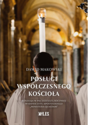 Posługi współczesnego Kościoła - Makowski Dawid - książka  wyd. 2023