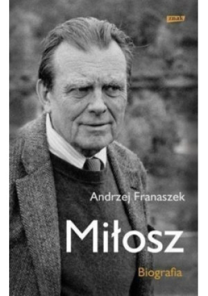 Miłosz Biografia - Andrzej Franaszek - książka  wyd. 2011
