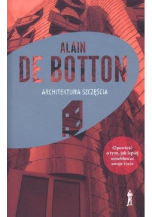 Architektura szczęścia - Alain de Botton - książka  wyd. 2010