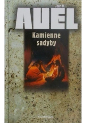 Kamienne sadyby - Jean M. Auel - książka  wyd. 2003
