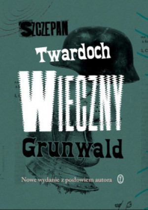 Wieczny Grunwald - Szczepan Twardoch - książka  wyd. 2021