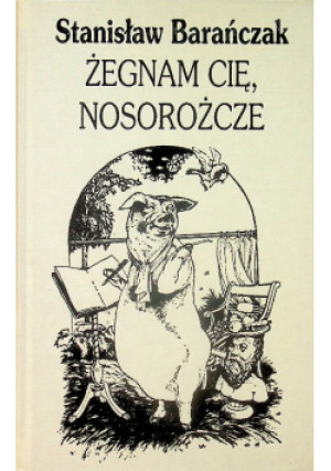 Żegnam cię nosorożcze - Stanisław Barańczak - książka  wyd. 1995