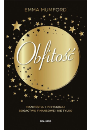 Obfitość. Manifestuj i przyciągaj bogactwo finansowe i nie tylko - Emma Mumford - książka  wyd. 2024