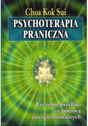 Psychoterapia praniczna - Choa Kok Sui - książka  wyd. 2003