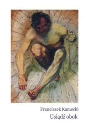 Usiądź obok - Kamecki Franciszek - książka  wyd. 2012