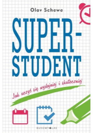 Superstudent Jak uczyć się wydajniej i skuteczniej - Olav Schewe - książka  wyd. 2018
