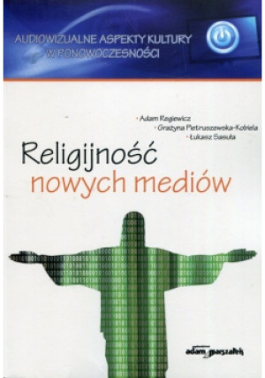 Religijnosć nowych mediów - Adam Regiewicz - książka  wyd. 2017