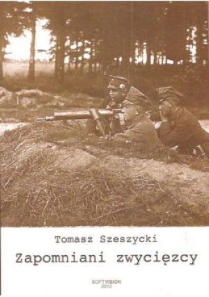 Zapomnieni zwycięzcy - Tomasz Szeszycki - książka historyczna wyd. 2010