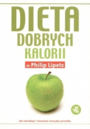 Dieta dobrych kalorii - Philip Lipetz - książka  wyd. 2006