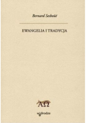 Ewangelia i Tradycja - Bernard Sesboue - książka  wyd. 2012