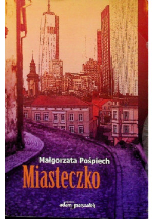 Miasteczko - Małgorzata Pośpiech - książka  wyd. 2014