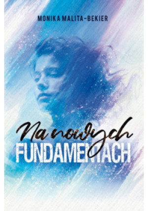 Na nowych fundamentach - Monika Malita-Bekier - książka  wyd. 2024