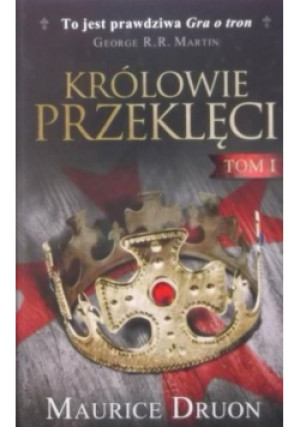Królowie przeklęci Tom I - Maurice Druon - książka historyczna wyd. 2015