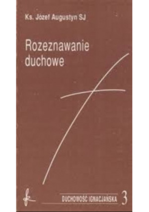 Rozeznawanie duchowe - Józef Augustyn - książka  wyd. 1992