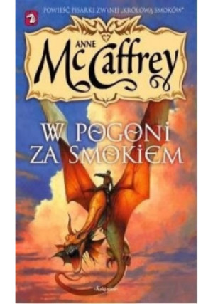 W pogoni za smokiem - Anne McCaffrey - książka fantasy wyd. 2007