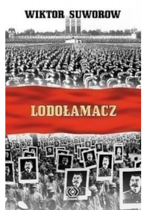 Lodołamacz Tom 1 - Wiktor Suworow - książka historyczna wyd. 2008