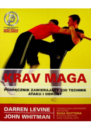 Krav maga Podręcznik zawierający 230 technik ataku i obrony - Darren Levine, John Whitman - książka  wyd. 2007