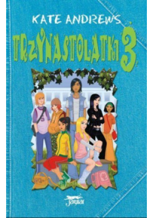 Trzynastolatki 3 - Kate Andrews - książka  wyd. 2009