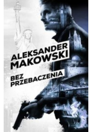 Bez przebaczenia - Aleksander Makowski - książka  wyd. 2015