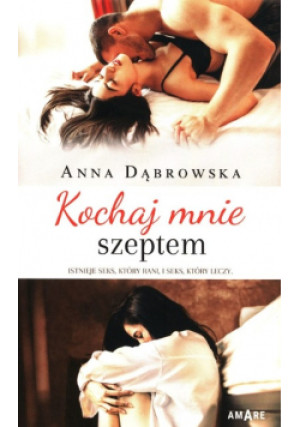 Kochaj mnie szeptem - Anna Dąbrowska - książka  wyd. 2021