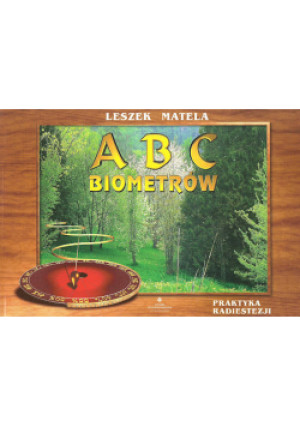 ABC biometrów. Praktyka radiestezji w.2024 - Leszek Matela - książka  wyd. 2024