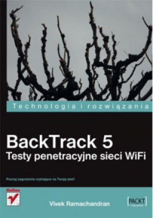 BackTrack 5 Testy penetracyjne sieci WiFi - Vivek Ramachandran - książka  wyd. 2013
