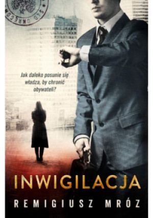 Inwigilacja - Remigiusz Mróz - książka  wyd. 2017