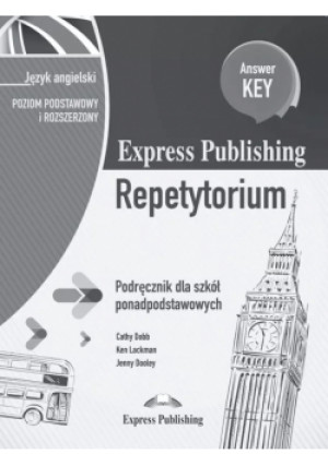 Express Publishing Repetytorium Podręcznik dla szkół ponadpodstawowych Język angielski Poziom podstawowy i rozszerzony Answer Key - Jenny Dooley, Ken Lackman, Cathy Dobb - książka  wyd. 2022