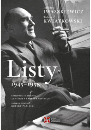 Listy 1945-1958 - Jarosław Iwaszkiewicz, Tadeusz Kwiatkowski - książka  wyd. 2024
