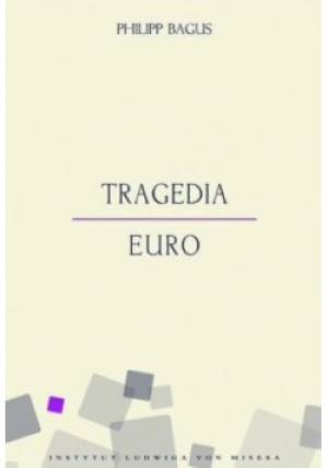 Tragedia euro - Philipp Bagus - książka  wyd. 2011