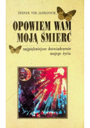 Opowiem wam moją śmierć - Stefan Jankovich - książka  wyd. 1993