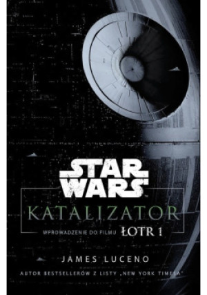 Star Wars Katalizator - James Luceno - książka  wyd. 2017