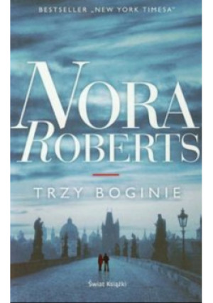 Trzy boginie - Nora Roberts - książka  wyd. 2012
