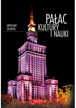 Pałac Kultury i Nauki - Jarosław Zieliński - książka  wyd. 2012