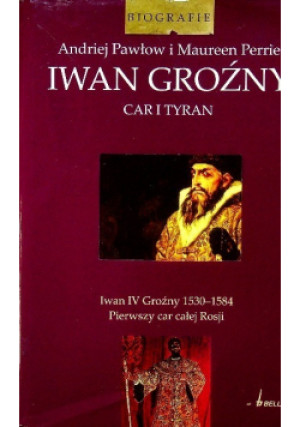 Iwan Groźny Car i Tyran - Andriej Pawłow, Maureen Perrie - książka  wyd. 2008