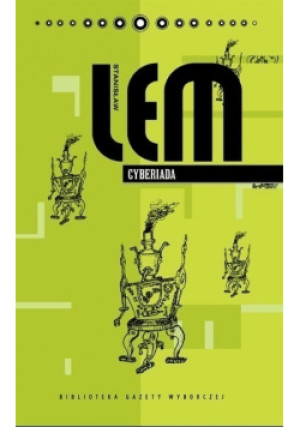 Biblioteka Gazety Wyborczej Tom 15 Lem Dzieła Cyberiada - Stanisław Lem - książka fantasy wyd. 2009