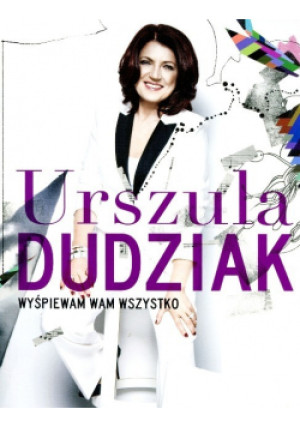 Wyśpiewam Wam wszystko - Urszula Dudziak - książka  wyd. 2011