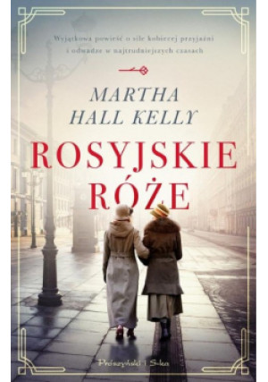 Rosyjskie róże - Martha Hall Kelly - książka  wyd. 2021