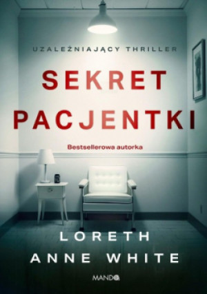 Sekret pacjentki - Loreth Anne White - książka  wyd. 2023